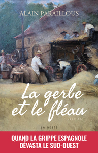 Image de GERBE ET LE FLEAU - QUAND LA GRIPPE ESPAGNOLE DEVASTA LE SUD-OUEST