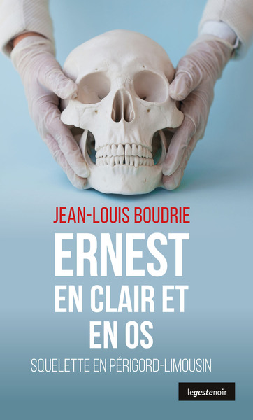 Picture of ERNEST EN CLAIR ET EN OS - SQUELETTE EN PERIGORD-LIMOUSIN (BP) GESTE NOIR POCHE