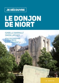 Image de JE DÉCOUVRE LE DONJON DE NIORT (NOUVELLE ÉDITION)