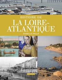 Picture of HISTOIRE DE LA LOIRE-ATLANTIQUE (COLL. PROVINCES RETROUVEES) (BP)