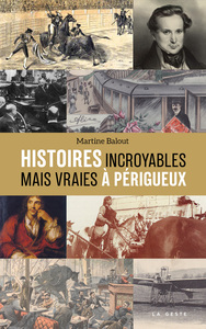 Picture of HISTOIRES INCROYABLES MAIS VRAIES A PERIGUEUX  (GESTE)
