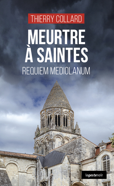 Image de MEURTRE A SAINTES  - REQUIEM MEDIOLANUM (COLL. GESTE NOIR)