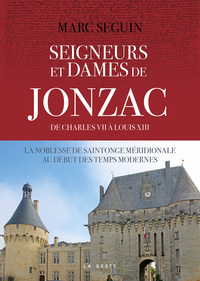 Image de SEIGNEURS ET DAMES DE JONZAC (GESTE) (COLL. BEAU PETIT PAYS )