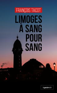 Picture of LIMOGES A SANG POUR SANG (GESTE) (COLL. GESTE NOIR)