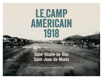 Image de LE CAMP AMERICAIN 1918 - SAINT-HILAIRE-DE-RIEZ/SAINT-JEAN-DE-MONTS