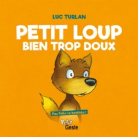 Picture of PETIT LOUP BIEN TROP DOUX - PAS FOLLE LA BESTIOLE (NOUVELLE EDITION)