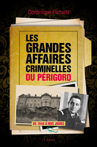 Image de LES GRANDES AFFAIRES CRIMINELLES DU PERIGORD (GESTE)