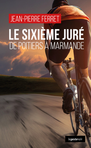 Picture of LE SIXIÈME JURÉ - DE POITIERS A MARMANDE