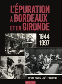 Image de EPURATION A BORDEAUX ET EN GIRONDE 1944-1997 (COLL. HISTOIRE et; RECITS)
