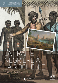 Image de TRAITE NEGRIERE A LA ROCHELLE (COLL. TOUT COMPRENDRE)