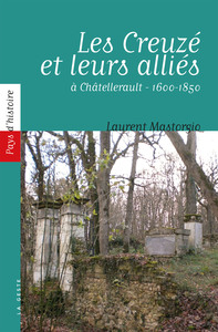 Image de Les Creuzé et leurs alliés à Chatellerault, 1600-1850