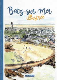Picture of BATZ-SUR-MER ILLUSTREE (GESTE)