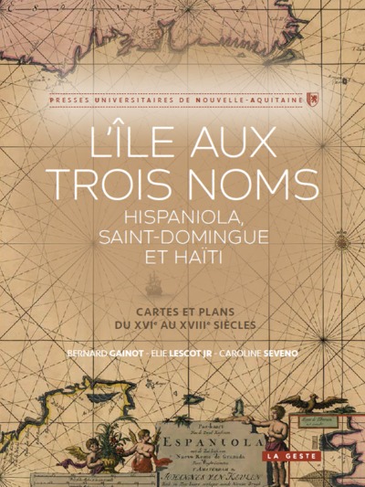 Picture of L'ÎLE AUX TROIS NOMS - HISPANIOLA, SAINT-DOMINGUE ET HAÏTI