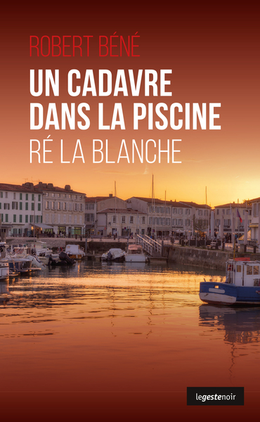 Image de CADAVRE DANS LA PISCINE (POCHE) RE LA BLANCHE COLL. GESTE NOIR