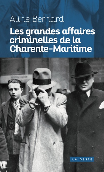 Picture of GRANDES AFFAIRES CRIMINELLES DE LA CHARENTE-MARITIME (GESTE) REEDITION