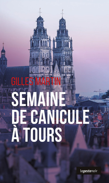 Picture of SEMAINE DE CANICULE A TOURS (GESTE) (COLL. GESTE NOIR)