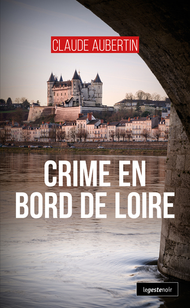 Image de CRIME EN BORDS DE LOIRE (COLL. GESTE NOIR)