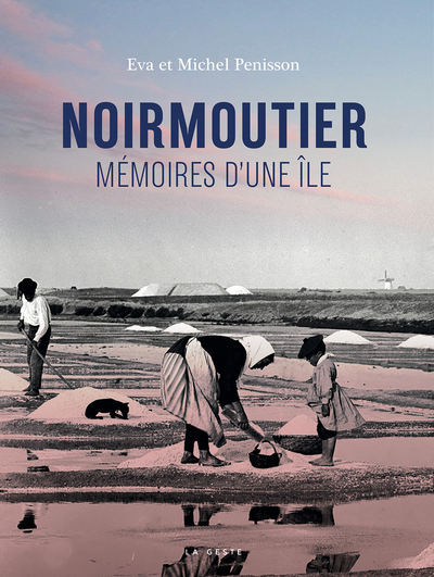 Picture of NOIRMOUTIER MEMOIRES D'UNE ILE (BEAU LIVRE)