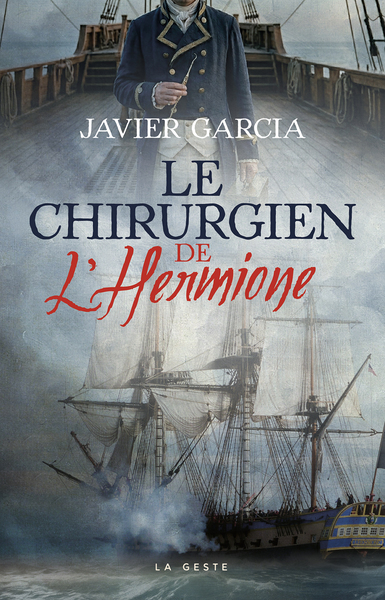 Image de CHIRURGIEN DE L'HERMIONE - ADRIEN PIERRE FABRE AU COEUR DES TEMPET