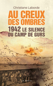 Picture of AU CREUX DES OMBRES 1942 LE SILENCE DU CAMP DE GURS (GESTE) (POCHE) (BP)