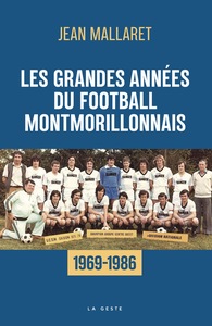 Picture of GRANDES ANNEES DU FOOTBALL MONTMORILLONNAIS (GESTE)