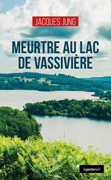 Image de MEURTRE AU LAC DE VASSIVIERE (COLL. GESTE NOIR)