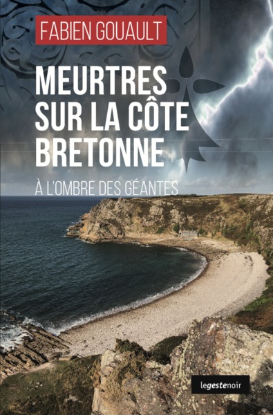 Image de MEURTRES SUR LA COTE BRETONNE - A L'OMBRE DES GEANTES (COLL. GESTE NOIR)