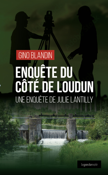 Image de ENQUETE DU COTE DE LOUDUN (GESTE) - UNE ENQUETE DE JULIE LANTILLY (GESTE NOIR)