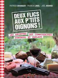 Image de DEUX FLICS AUX P'TITS OIGNONS (GESTE) - RECETTES DE DUMONTEL ET VARLAUD  (BP)