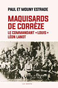 Picture of MAQUISARDS DE CORREZE (GESTE) - LE COMMANDANT LOUIS - LEON LANOT