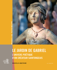 Image de JARDIN DE GABRIEL LUNIVERS POETIQUE DUN CREATEUR SAINTONGEAIS