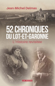Picture of 52 CHRONIQUES DU LOT-ET-GARONNE (GESTE) - L'HISTOIRE REVISITEE