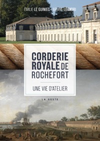 Image de CORDERIE ROYALE DE ROCHEFORT - UNE VIE D'ATELIERS (COLL. BEAU PETIT PAYS )