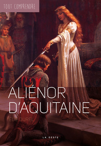 Picture of ALIENOR D'AQUITAINE  (GESTE) (COLL. TOUT COMPRENDRE) REEDITION