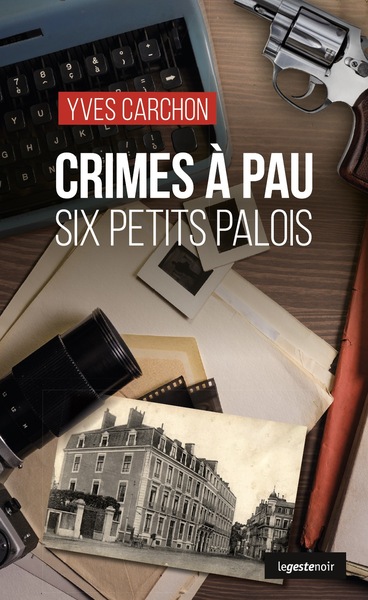 Image de CRIMES A PAU (GESTE) - SIX PETIT PALOIS  (COLL. GESTE NOIR)