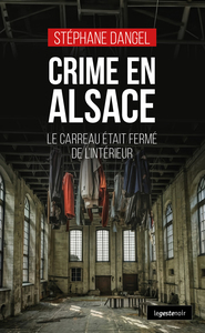 Image de CRIME EN ALSACE  - LE CARREAU ETAIT FERME DE L'INTERIEUR (COLL. GESTE NOIR)