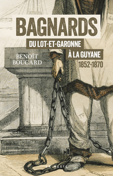 Image de BAGNARDS DU LOT-ET-GARONNE A LA GUYANE 1852-1870