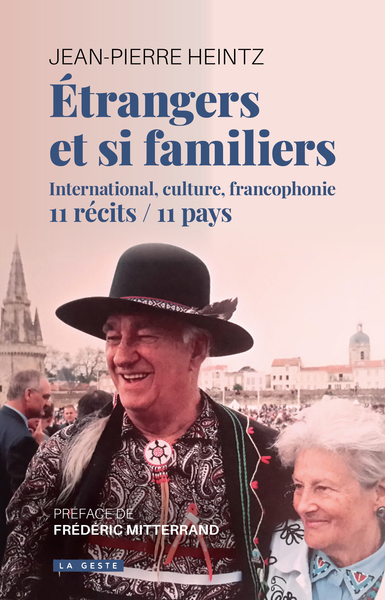 Image de Etrangers et si familiers : international, culture, francophonie : 11 récits-11 pays