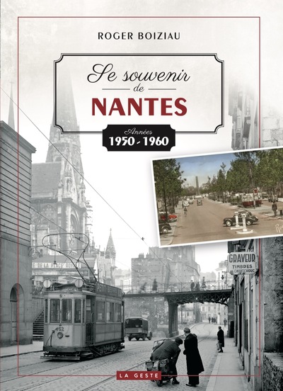 Picture of SE SOUVENIR DE NANTES ANNEES 1950-1960 (GESTE) (COLL. BEAU PETIT PAYS )