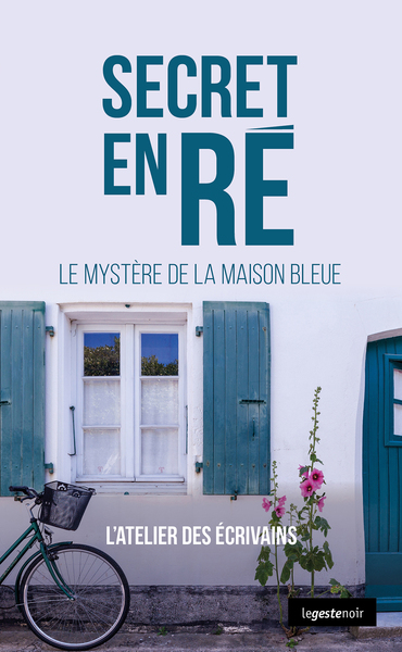 Image de SECRET EN RE (GESTE) - LE MYSTERE DE LA MAISON BLEUE (COLL. GESTE NOIR)