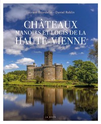 Picture of CHÂTEAUX, MANOIRS ET LOGIS DE LA HAUTE-VIENNE