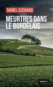 Image de MEURTRE DANS LE BORDELAIS (GESTE) (COLL. GESTE NOIR)