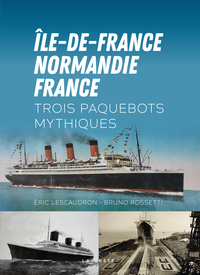 Picture of ILE-DE-FRANCE-NORMANDIE-FRANCE - TROIS PAQUEBOTS MYTHIQUES