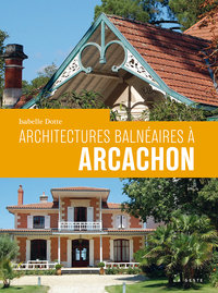 Image de ARCHITECTURE BALNEAIRE A ARCACHON   (BP)
