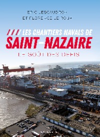 Image de LES CHANTIERS NAVALS DE SAINT NAZAIRE - LE GOUT DES DEFIS