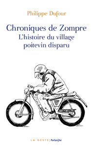 Picture of CHRONIQUES DE ZOMPRE - L'HISTOIRE DU VILLAGE POITEVIN DISPARU