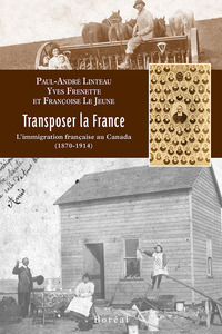 Picture of Transposer la France - L'immigration française au Canada (1870-1914)