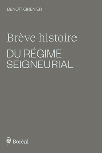 Image de Brève histoire du régime Seigneurial