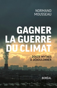 Picture of Gagner la guerre du climat - Douze mythes à déboulonner