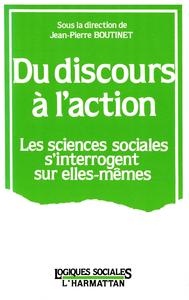Image de Du discours à l'action : les sciences sociales s'interrogent sur elles-mêmes